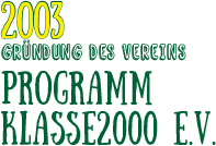 Vereinsgründung Klasse2000 Text-Grafik in gelb-grün: 2003 Gründung des Vereins Programm Klasse 2000 e. V.